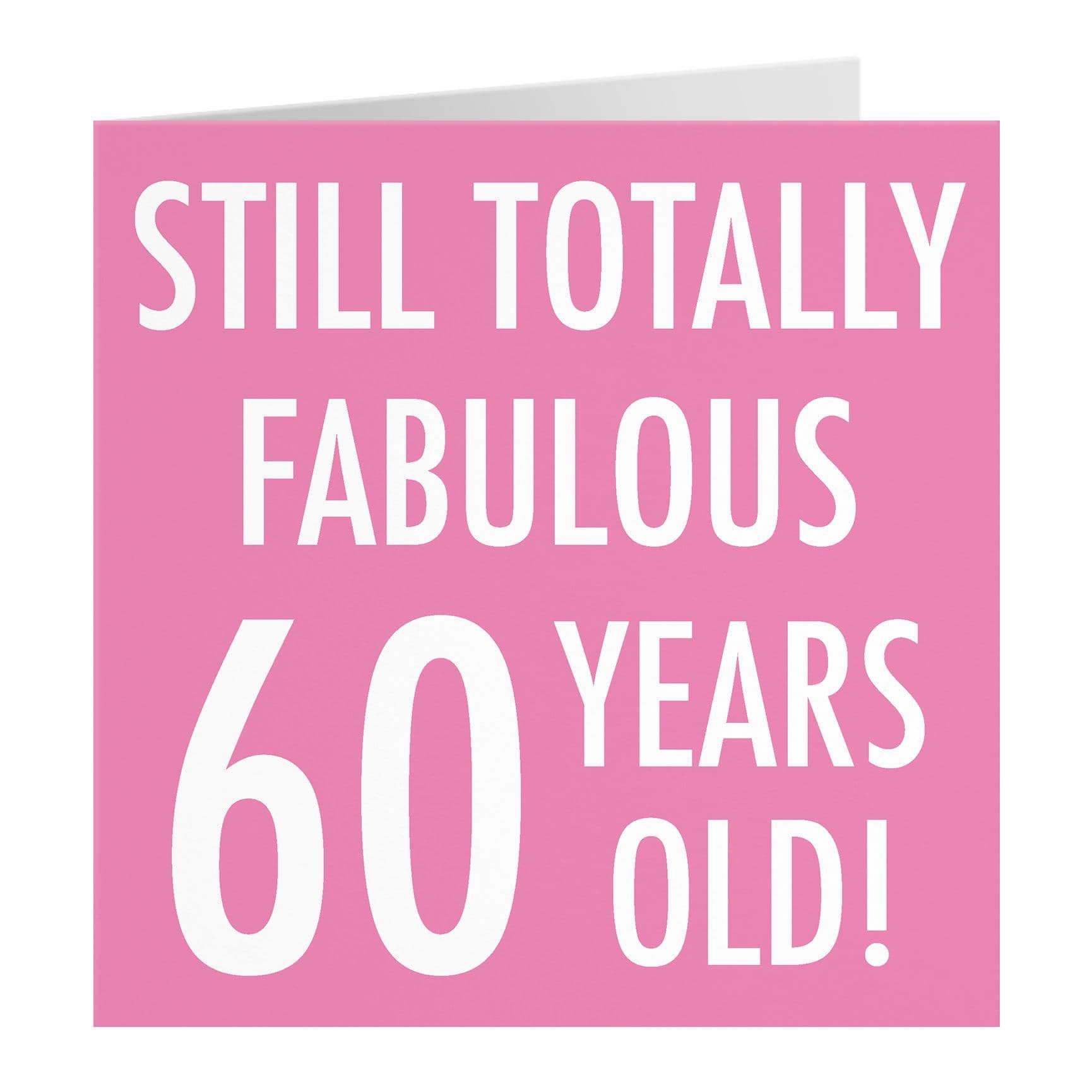 60th Birthday Card Still Totally Fabulous