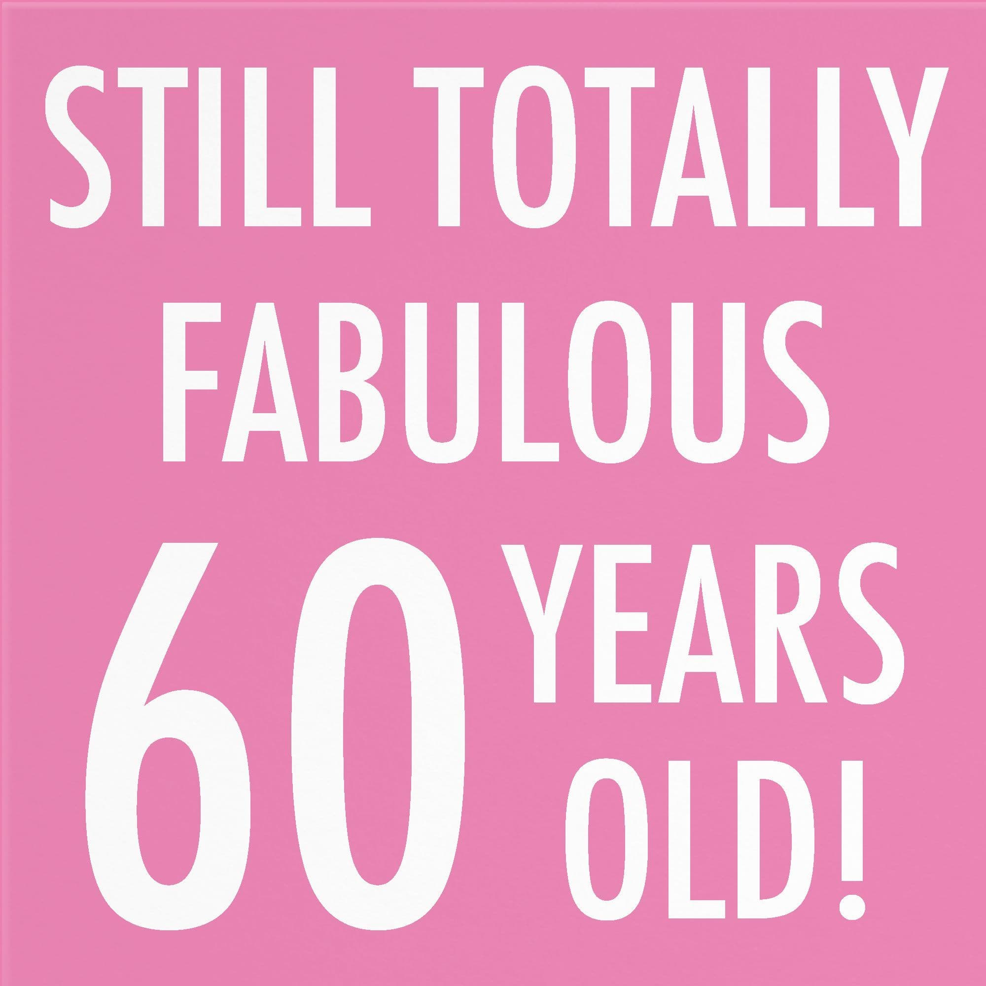 60th Birthday Card Still Totally Fabulous