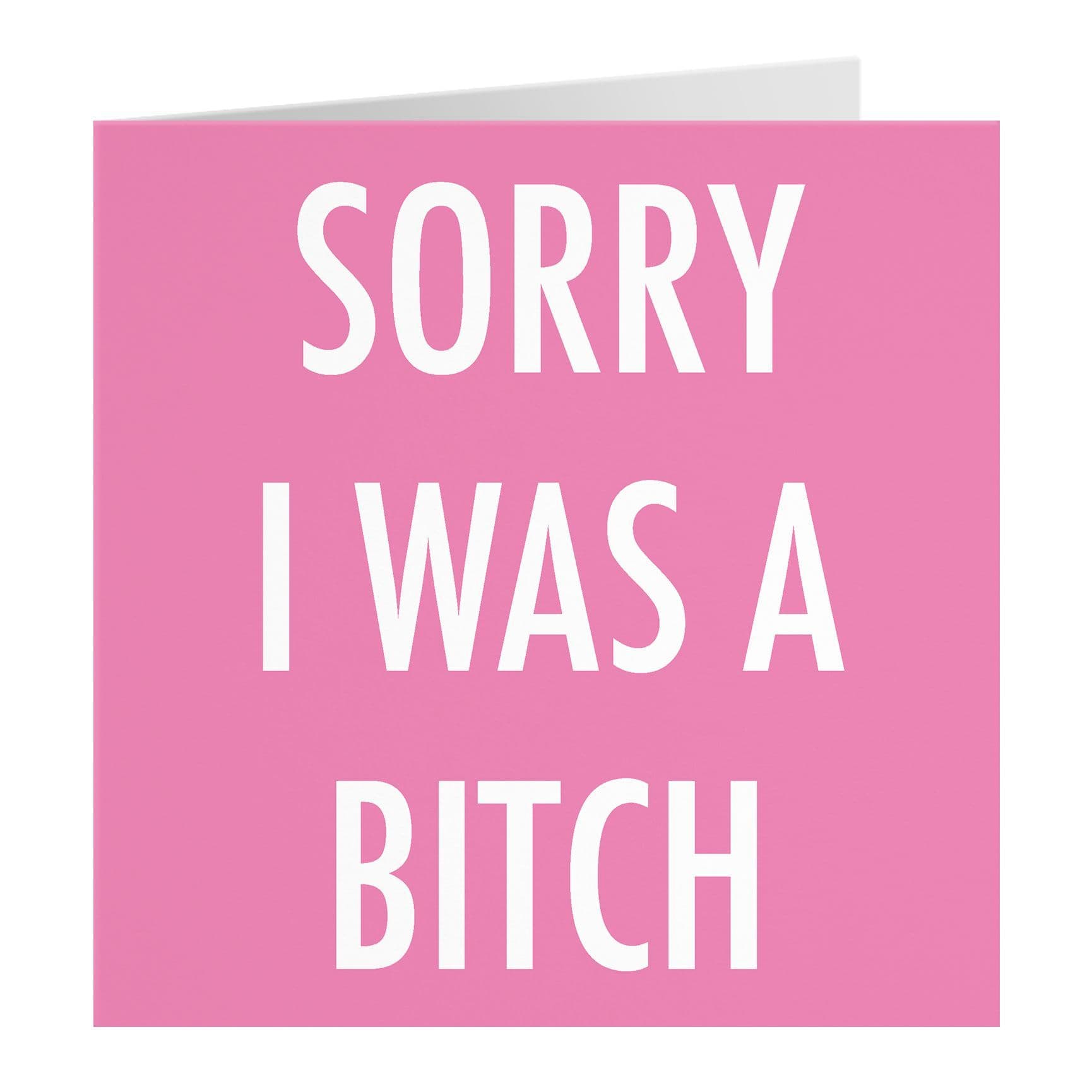 Funny Sorry Apology Card - Sorry I Was A Bitch - Urban Colour Collection